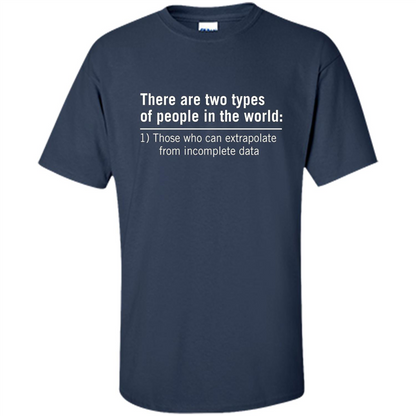 Funny T-shirt There Are Tow Types Of Pepple In The World Navy