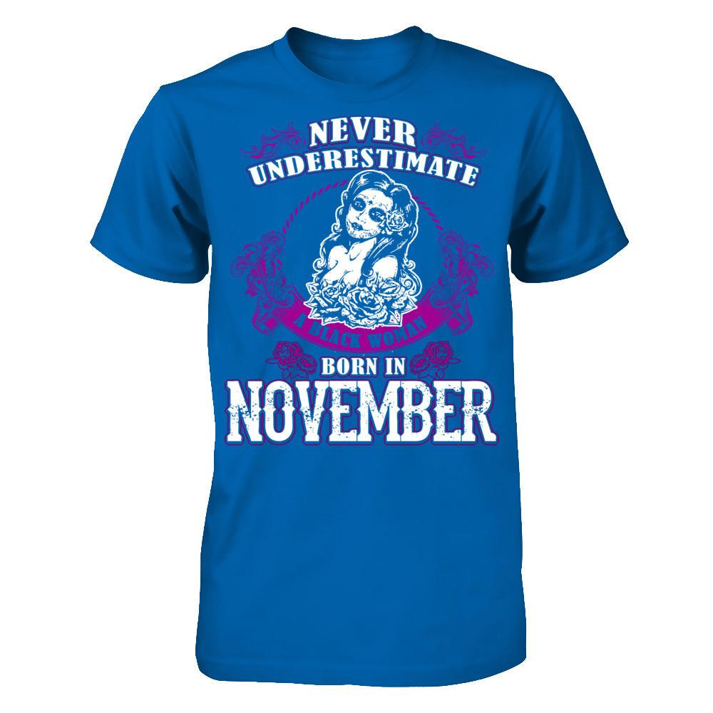 Never Underestimate A Black Woman Born In November Gildan - Short Sleeve Tee Royal