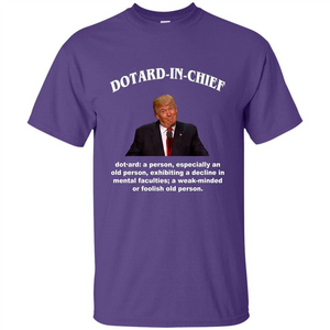 Funny American President T-shirt Dotard In Chief T-shirt