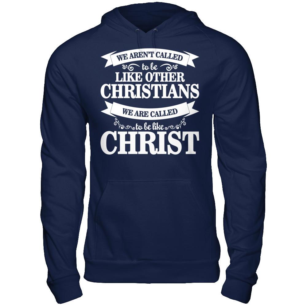We Aren't Called To Be Like Other Christians We Are Called To Be Like Christ Gildan - Pullover Hoodie Navy