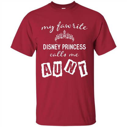 Disney Aunt T-shirt My Favorite Disney Princess Calls Me Aunt Cardinal