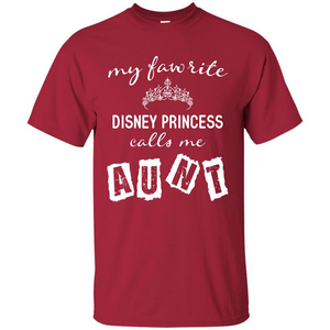 Disney Aunt T-shirt My Favorite Disney Princess Calls Me Aunt