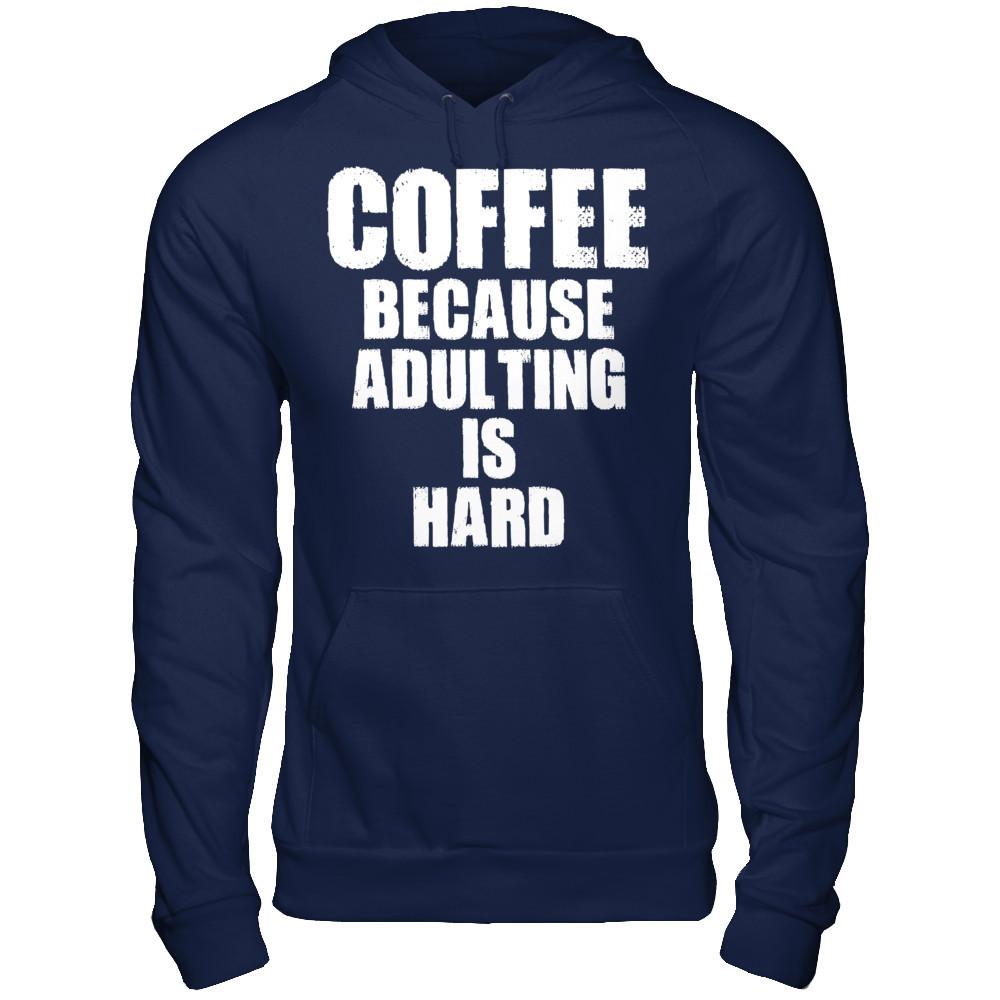 Coffee Because Adulting Is Hard T-shirt Gildan - Pullover Hoodie Navy