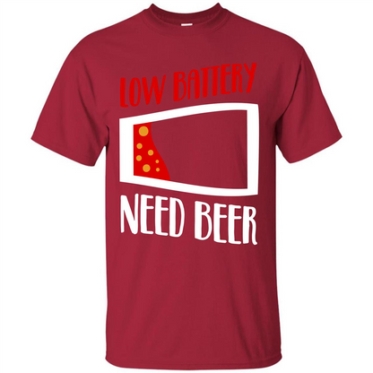 Beer T-shirt Low Battery Need Beer T-shirt Cardinal