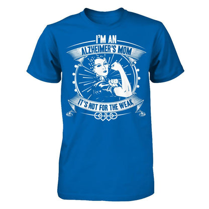 I'm A Alzeimer's Mom. It's Not For The Weak T-shirt Gildan - Short Sleeve Tee Royal