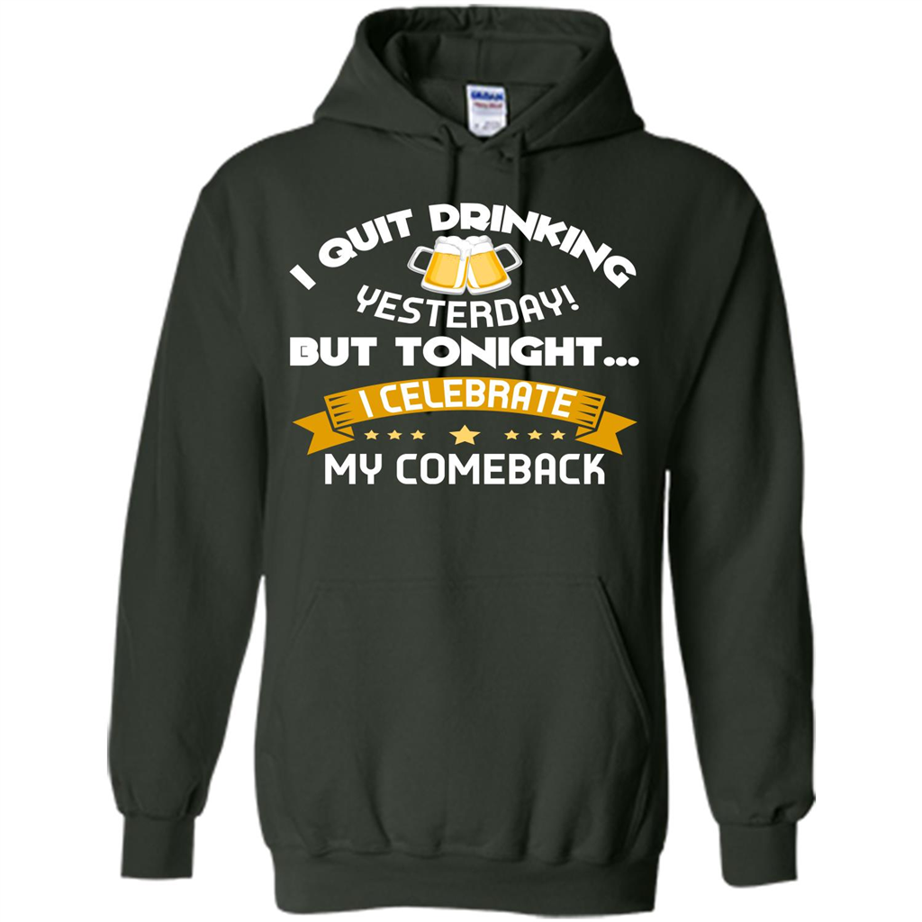 Beer T-shirt Tonight I Celebrate My Come back Forest Green