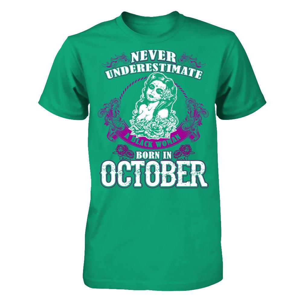 Never Underestimate A Black Woman Born In October Gildan - Short Sleeve Tee Kelly Green