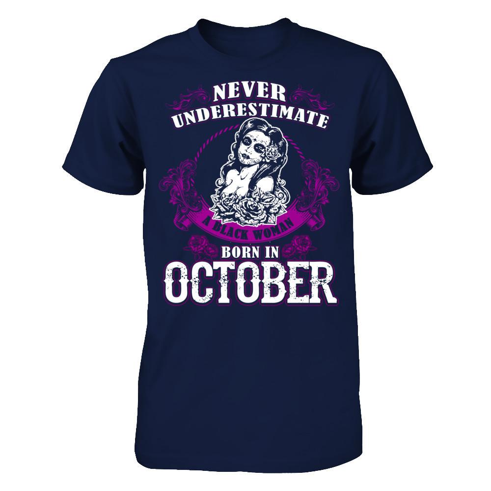 Never Underestimate A Black Woman Born In October Gildan - Short Sleeve Tee Navy