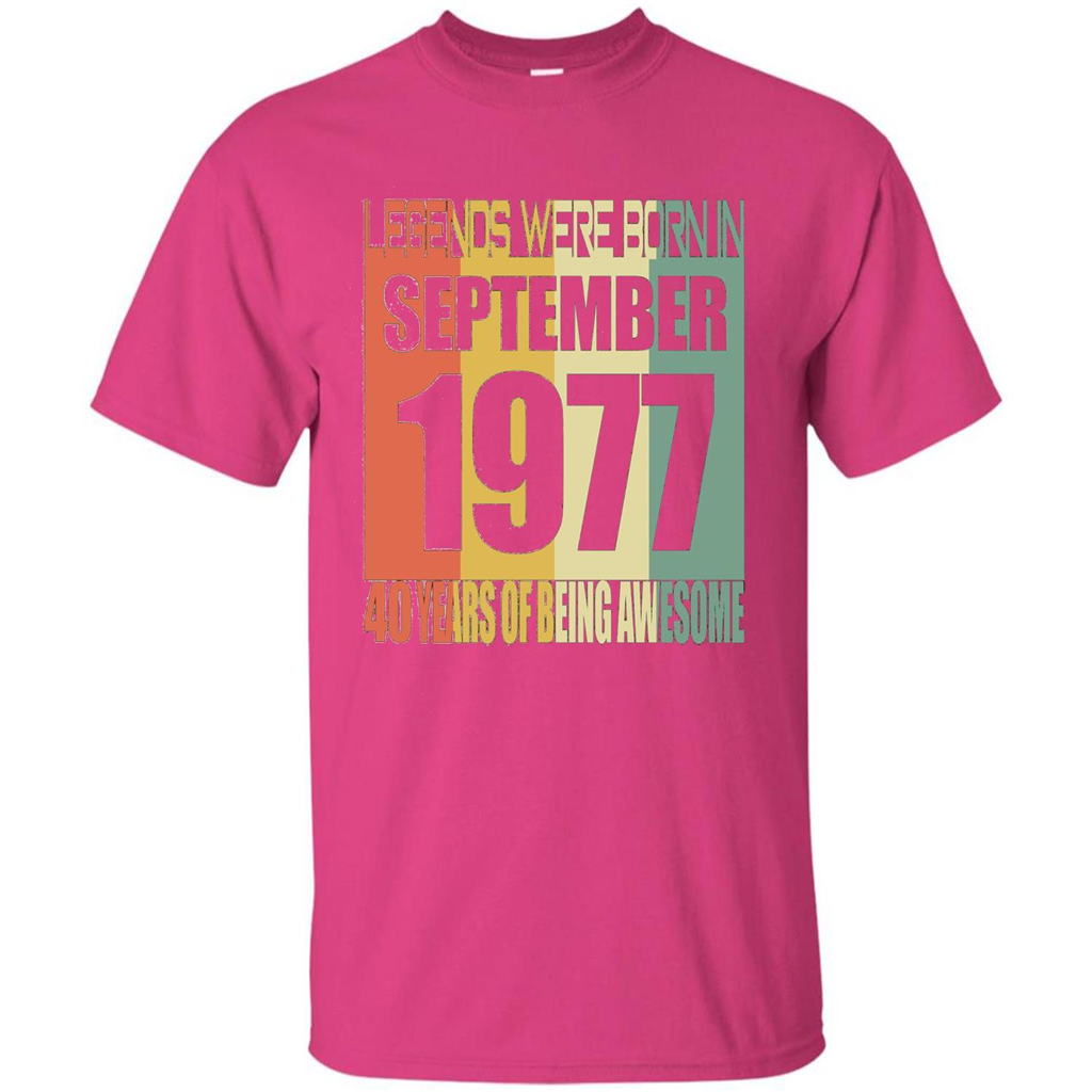 Legends Were Born In September 1977 T-shirt 40th Birthday Gifts T-shirt Heliconia