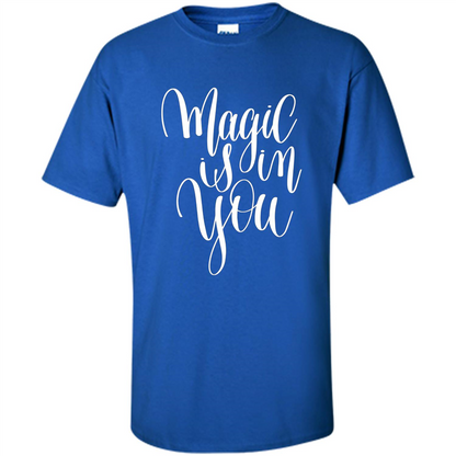 Magic Is In You T-shirt Royal