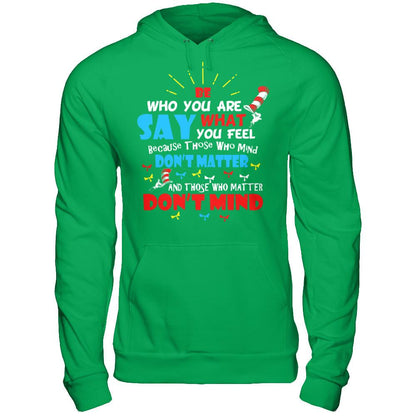 Be Who You Are And Say What You Feel T-shirt Gildan - Pullover Hoodie Irish Green