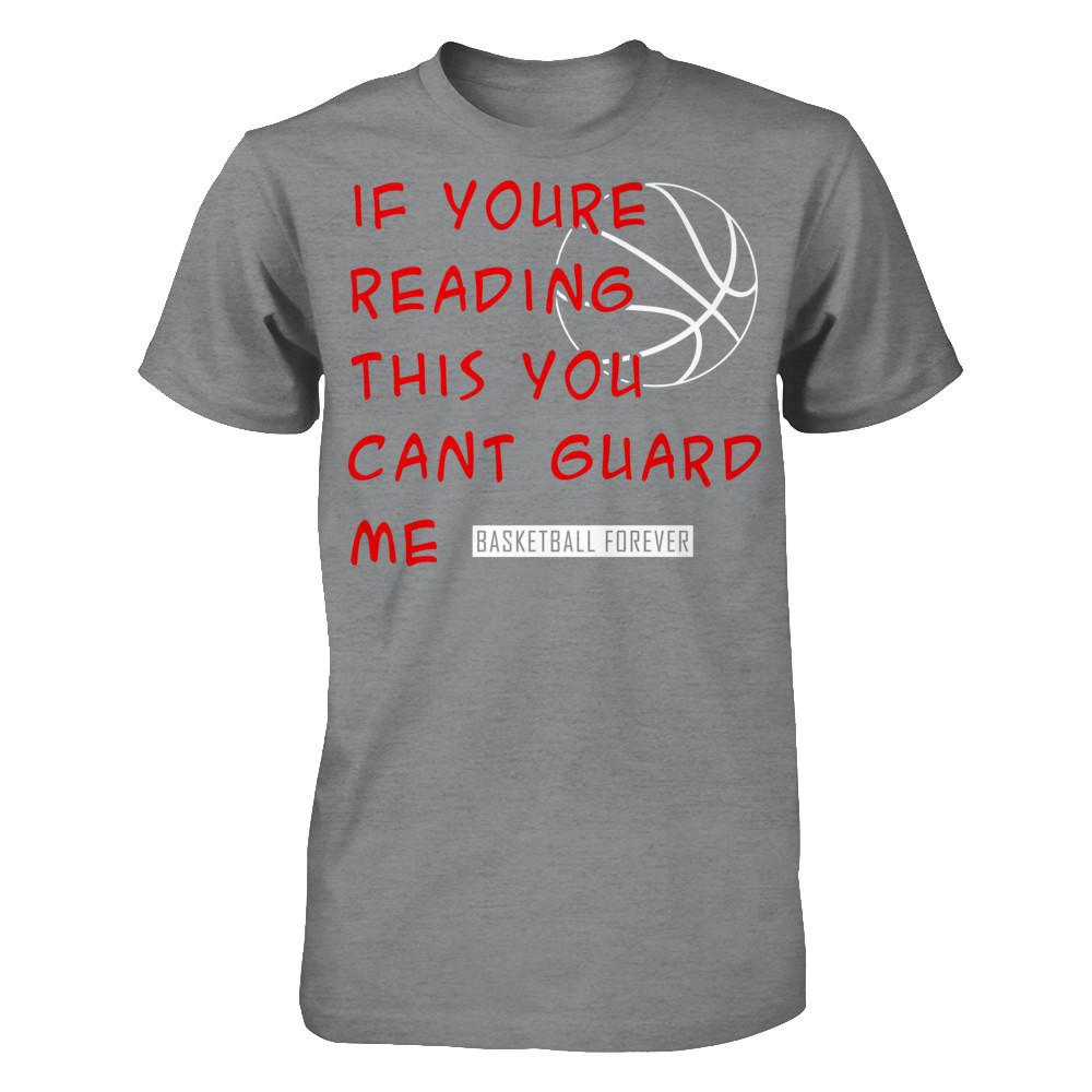 Basketball Forever - If You're Reading This You Can't Guard Me T-shirt Gildan - Short Sleeve Tee Sport Grey
