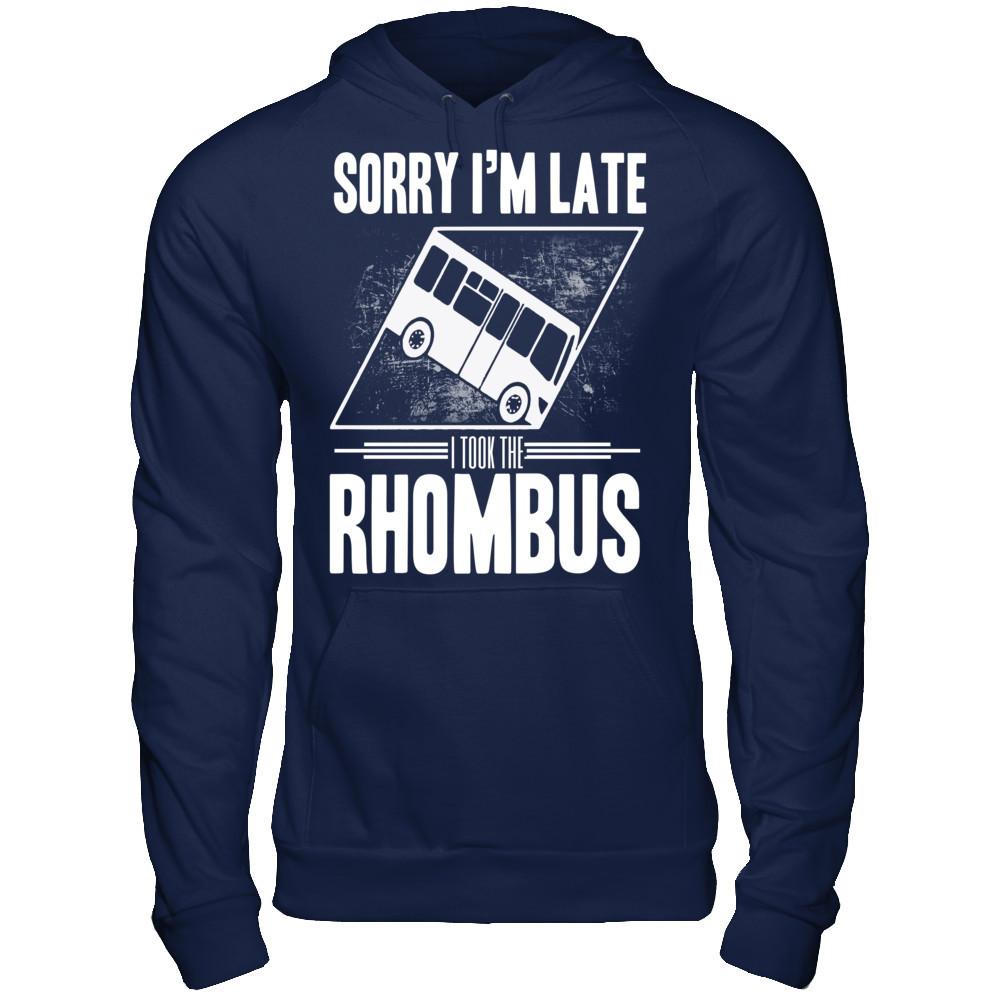 Sorry I'm Late, I Took The Rhombus T-shirt Gildan - Pullover Hoodie Navy