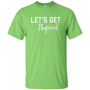 Let's Get Physical T-Shirt