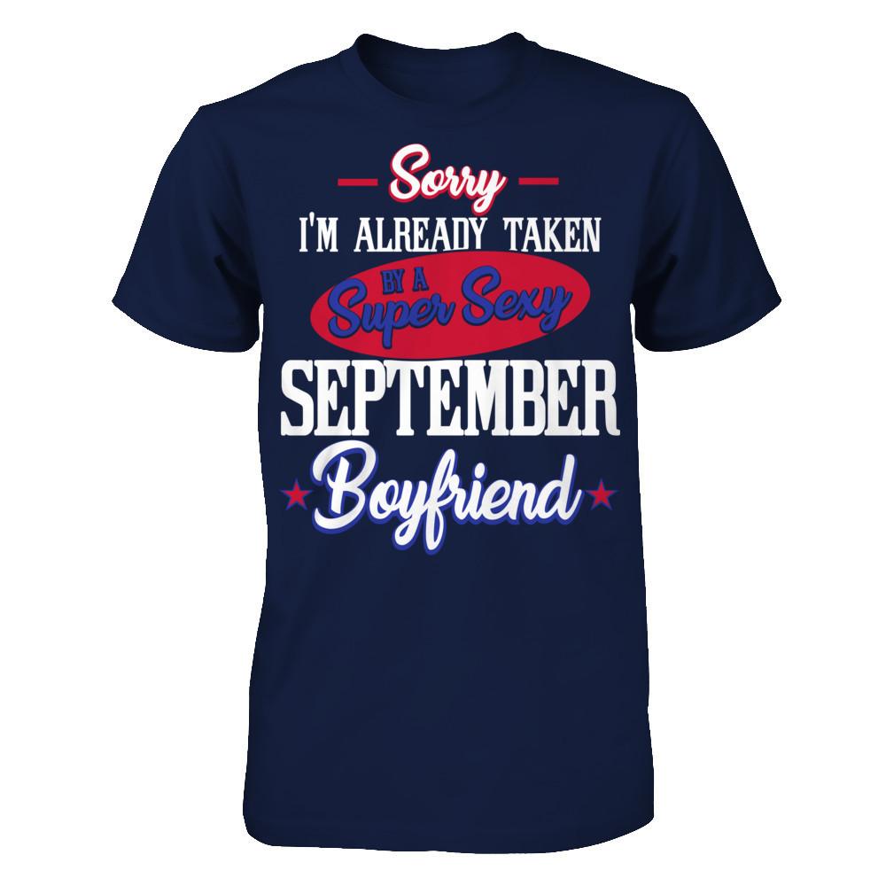 Sorry I'm Already Taken By A Super Sexy September Boyfriend T-shirt Gildan - Short Sleeve Tee Navy