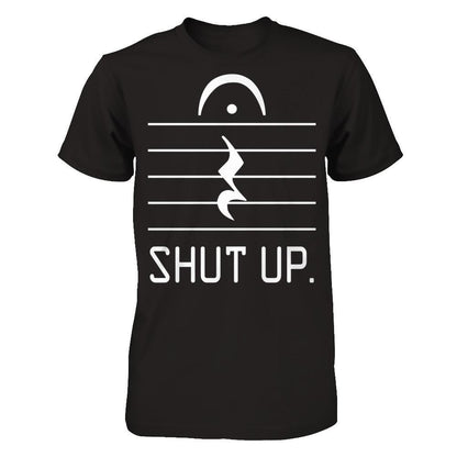 Funny Music - Shut Up T-shirt Gildan - Short Sleeve Tee Black