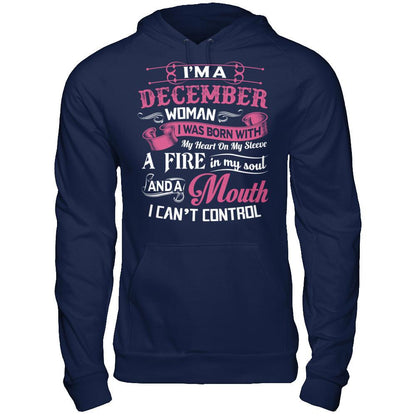 Iäó»m A December Woman I Was Born With My Heart On My Sleeve A Fire In My Soul And A Mouth I Canäó»t Control Gildan - Pullover Hoodie Navy