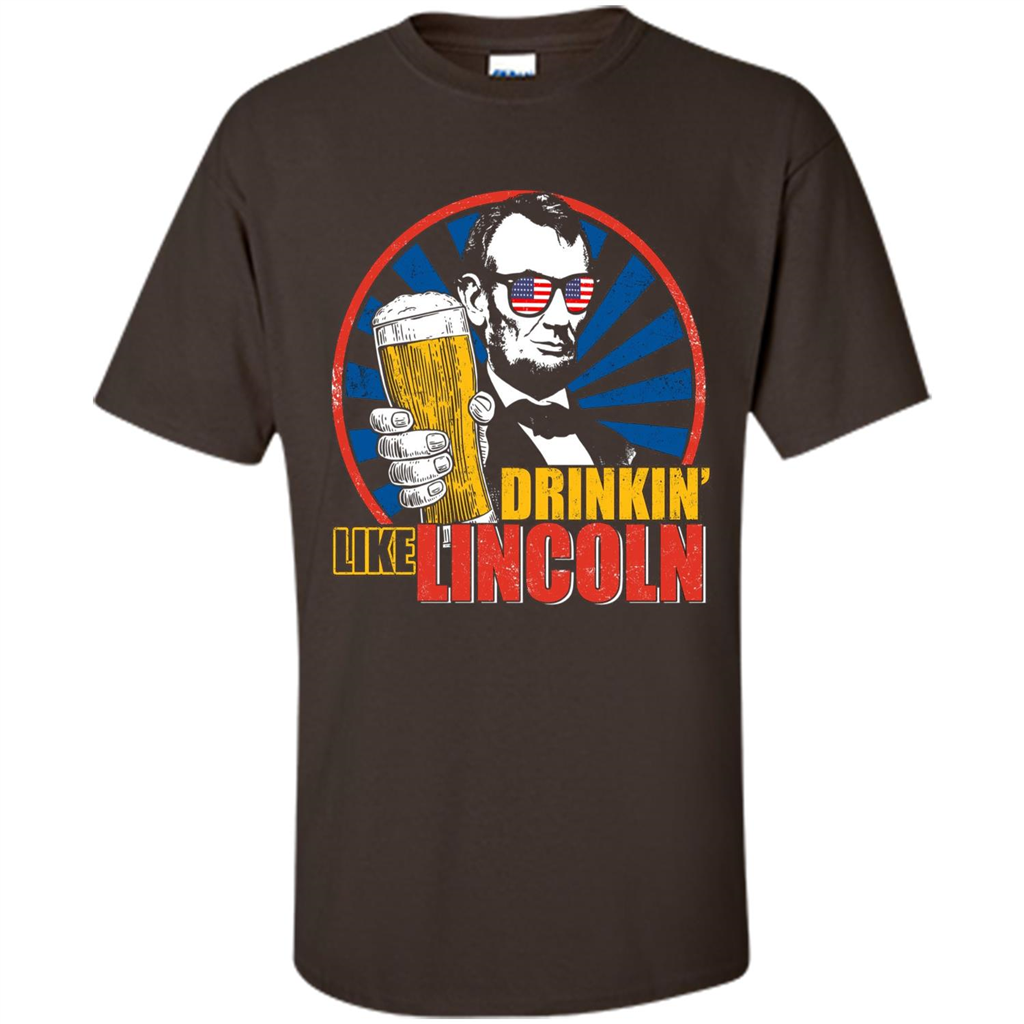 Independence Day T-shirt Drinking Like Abe Lincoln Dark Chocolate