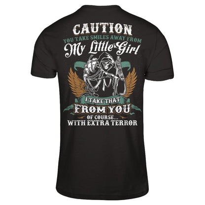 Caution. You Take Smiles Away From My Little Girl. I Take That From You. Of Course, With Extra Terror T-shirt Gildan - Short Sleeve Tee Black