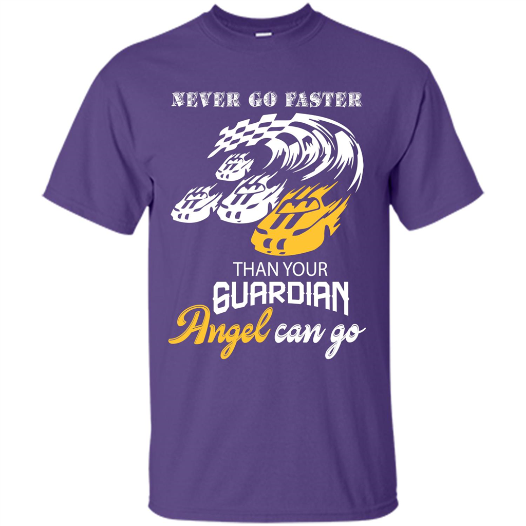 Never Go Faster Than Your Guardian Angel Can Go T-shirt Purple