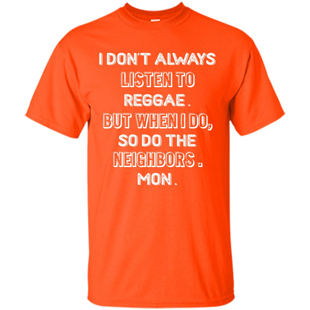 Reggae MusicT-Shirt I Don’t Always Listen To Reggae T-shirt Orange