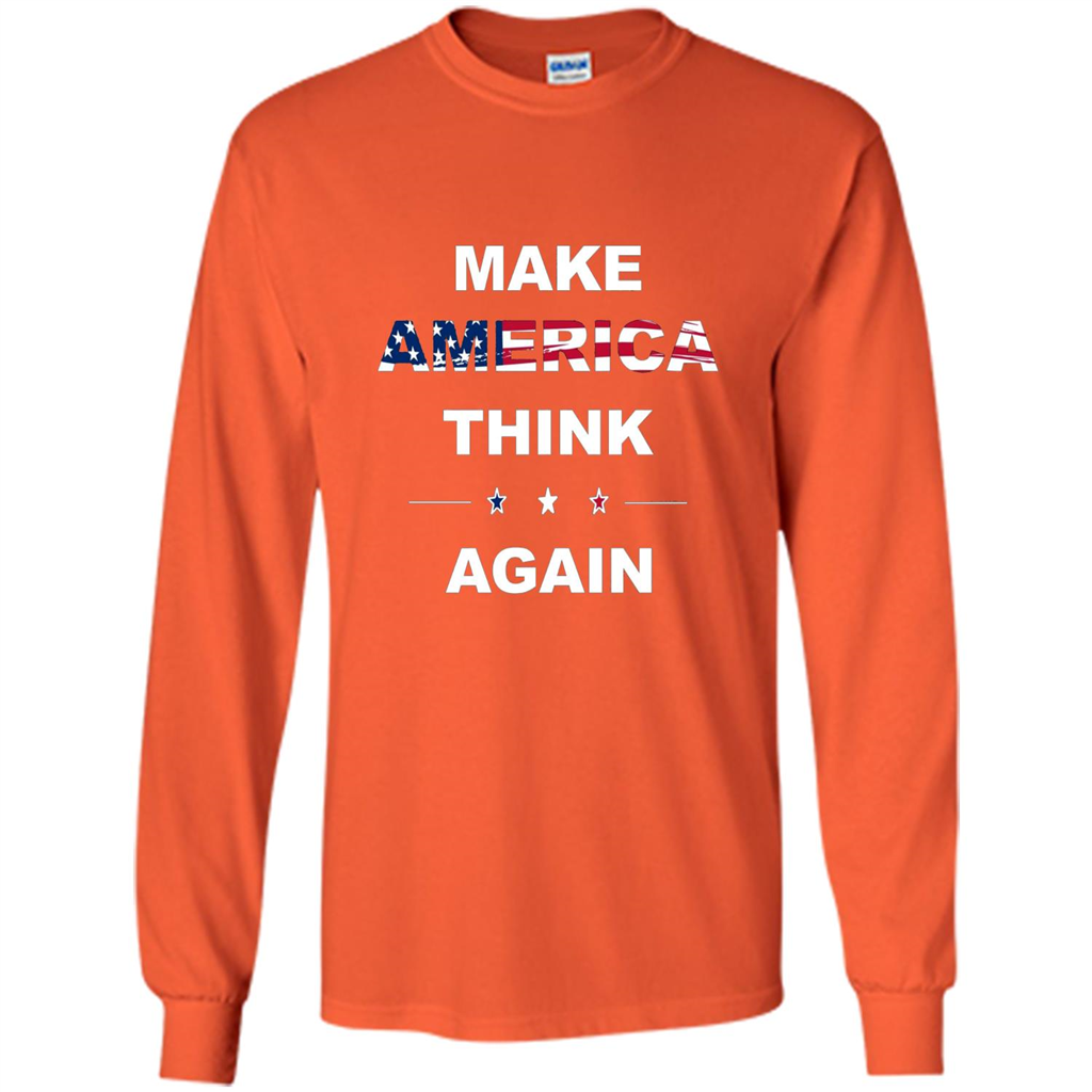 Make America Think Again T-Shirt anti Trump Protest T-shirt Orange