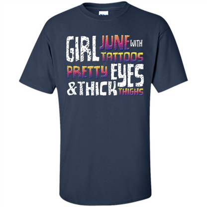 June Girl T-shirt With Tattoos Pretty Eyes and Thick Thighs Navy