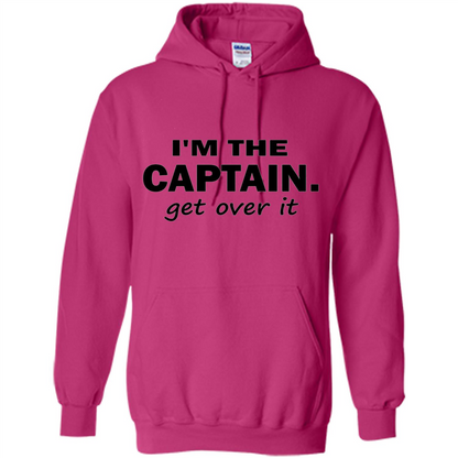 I'm The Captain caGet Over It T-Shirt Heliconia
