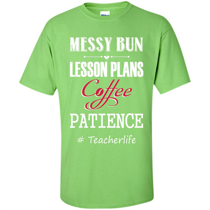 Messy Bun Lesson Plans Coffee Patience # Teacherlife