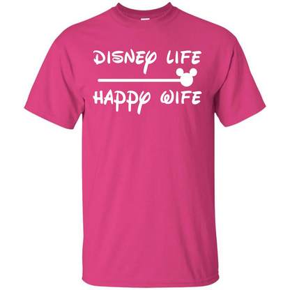 Wife T-shirt Disney Life Happy Wife T-shirt Heliconia