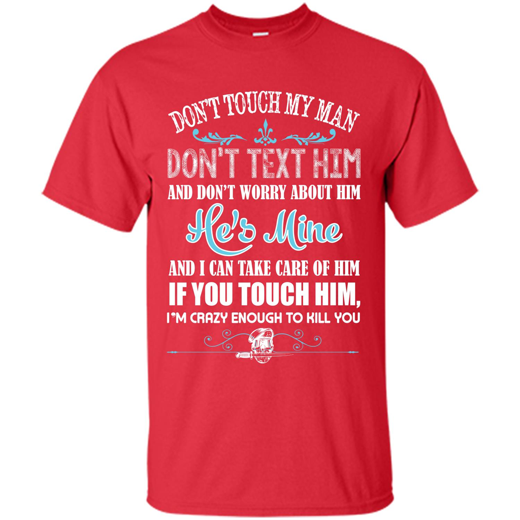 Love T-shirt Don_Ñét Touch My Man I_Ñém Crazy Enough To Kill You Red