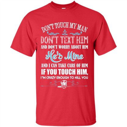 Love T-shirt Don_Ñét Touch My Man I_Ñém Crazy Enough To Kill You Red