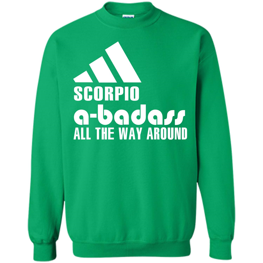 Scorpio A-Badass All The Way Around T-shirt Irish Green