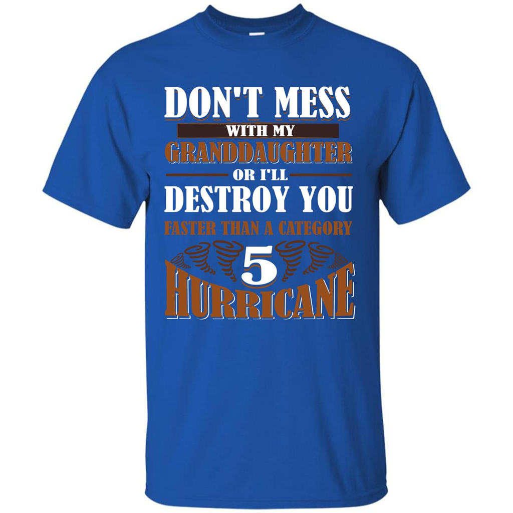 Grandparent T-shirt Don't Mess With My Granddaughter Royal