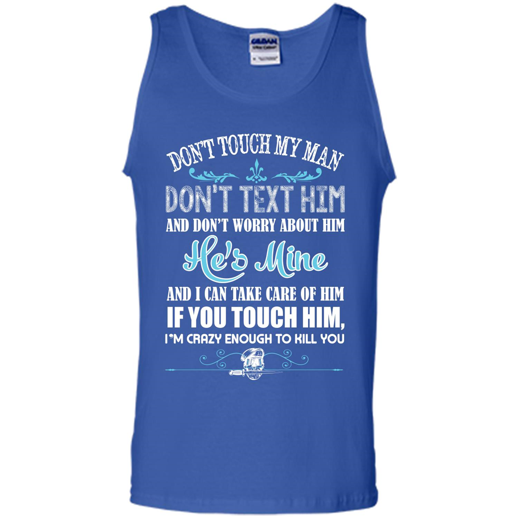 Love T-shirt Don_Ñét Touch My Man I_Ñém Crazy Enough To Kill You Royal
