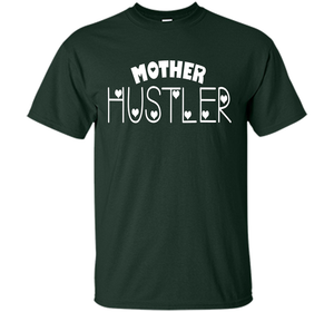 Funny T-shirt Mother Hustler cool shirt