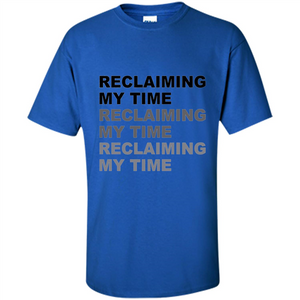 Reclaiming My Time T-shirt