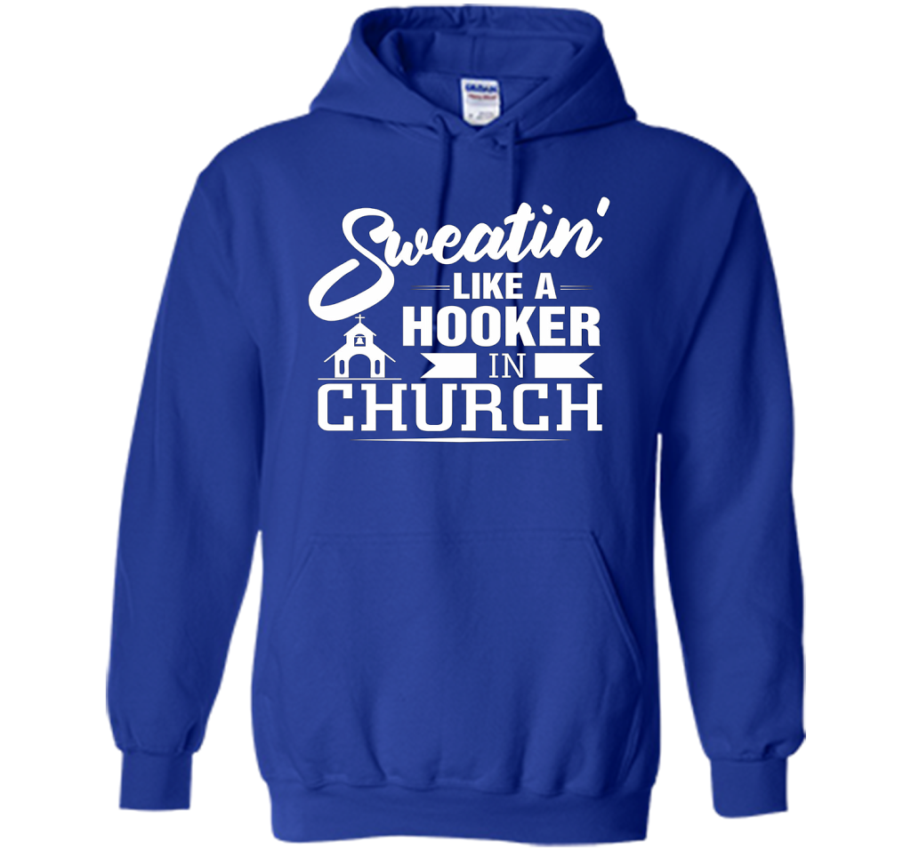 Christian T-shirt Sweating Like A Hooker In Church T-shirt Royal