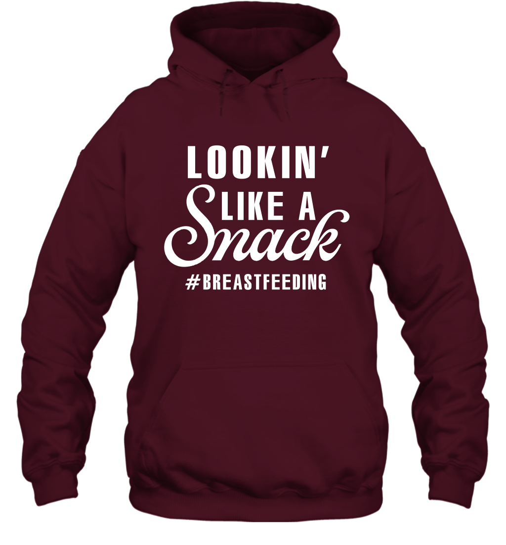 Lookin' Like A Snack Breastfeeding Shirt Hoodie Hoodie Maroon
