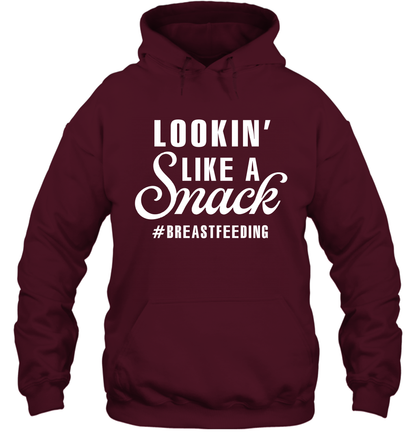 Lookin' Like A Snack Breastfeeding Shirt Hoodie Hoodie Maroon
