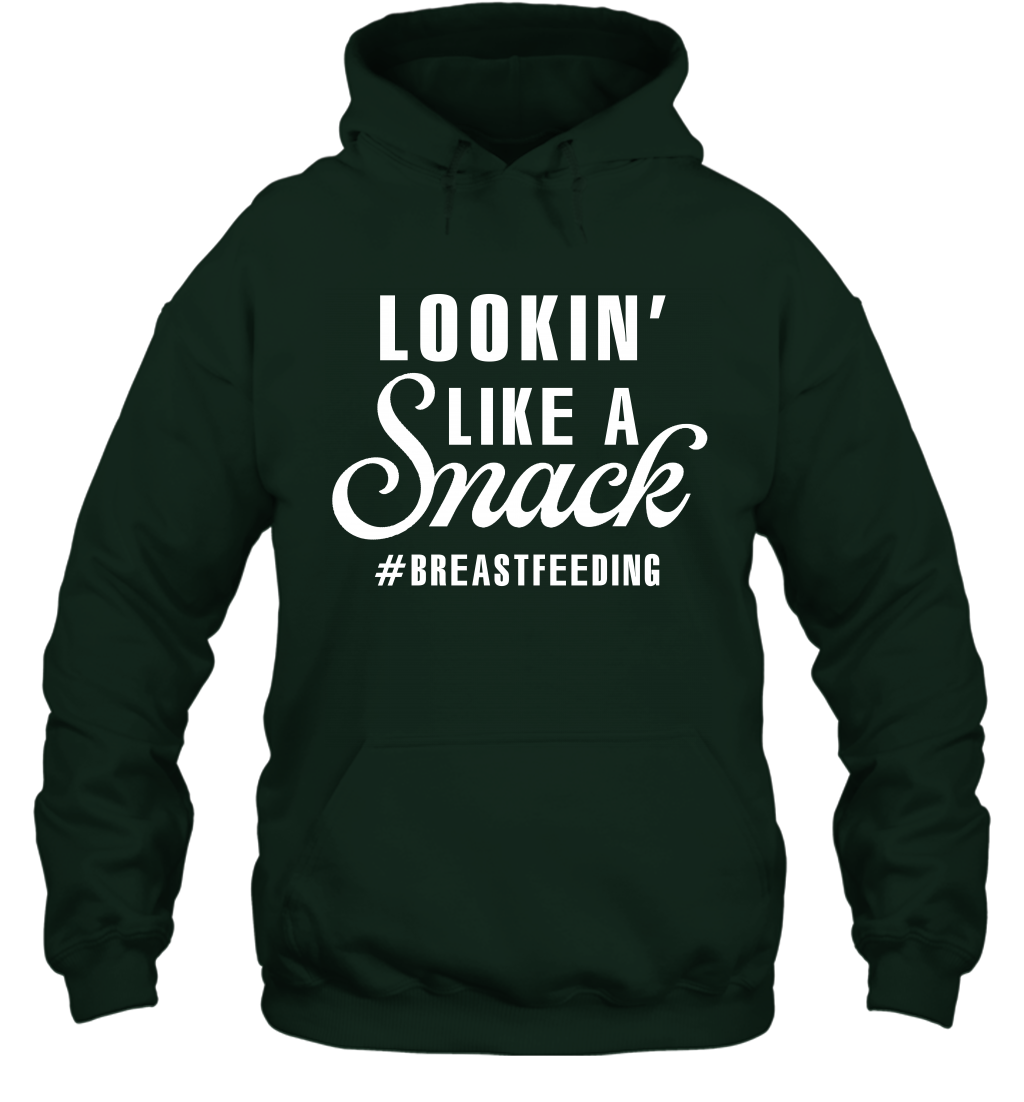 Lookin' Like A Snack Breastfeeding Shirt Hoodie Hoodie Forest