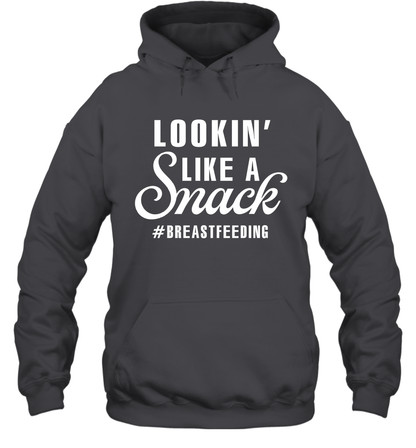 Lookin' Like A Snack Breastfeeding Shirt Hoodie Hoodie Dark Heather