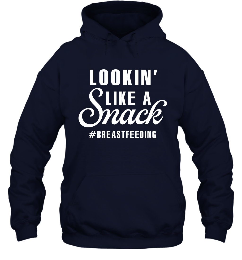 Lookin' Like A Snack Breastfeeding Shirt Hoodie Hoodie Navy