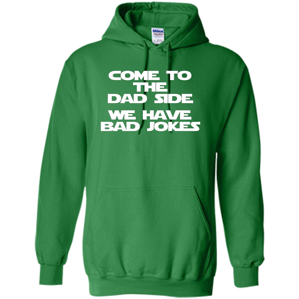 Come To The Dad Side, We Have Bad Jokes T-Shirt funny saying Irish Green