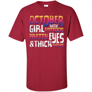 October Girl T-shirt With Tattoos Pretty Eyes and Thick Thighs