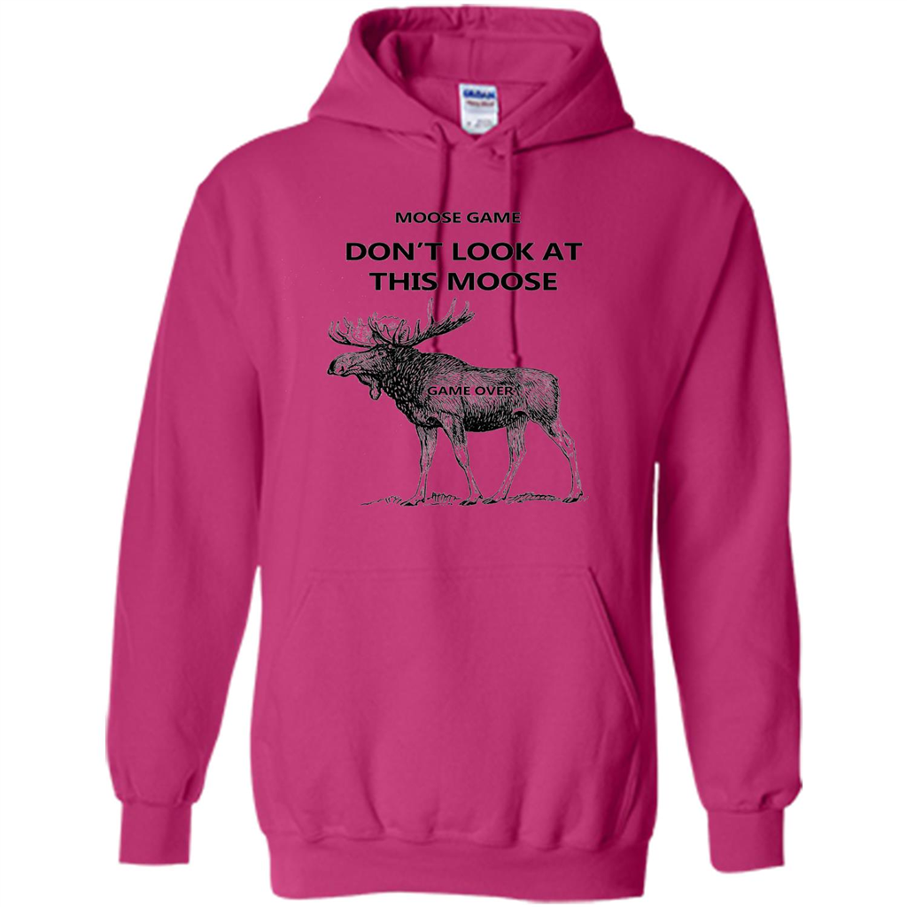 Moose Game Don't Look at This Moose Funny T-shirt Heliconia