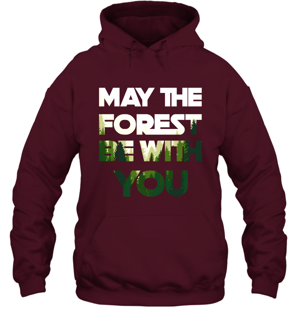 May The Forest Be With You Shirt Hoodie Hoodie Maroon