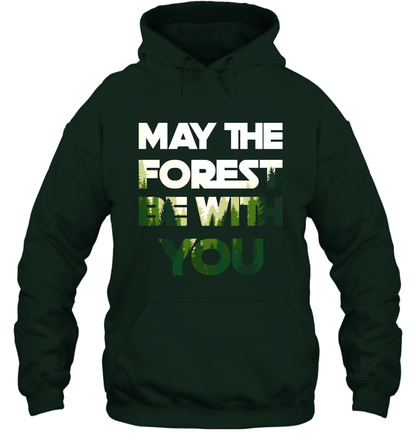 May The Forest Be With You Shirt Hoodie Hoodie Forest