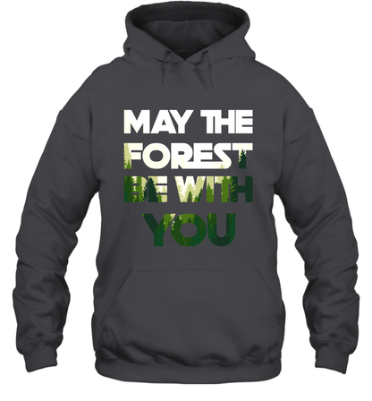 May The Forest Be With You Shirt Hoodie Hoodie Dark Heather