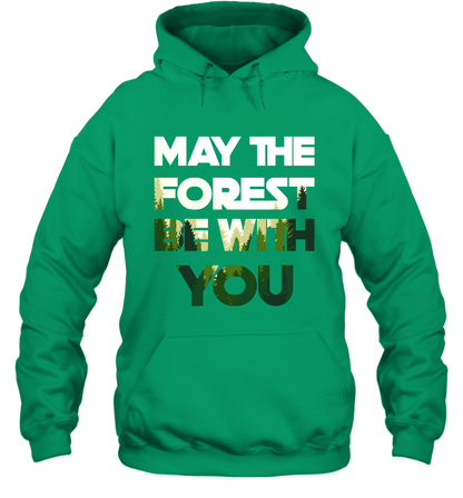 May The Forest Be With You Shirt Hoodie Hoodie Irish